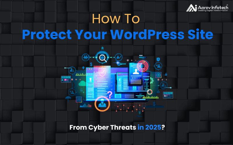 how-to-protect-your-wordpress-site-from-cyber-threats-in-2025-16791ce71c0844